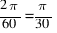 {2 pi}/60=pi/30