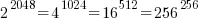 2^2048 = 4 ^ 1024 = 16 ^ 512 = 256 ^ 256