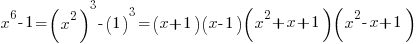 x^6-1=(x^2)^3-(1)^3=(x+1)(x-1)(x^2+x+1)(x^2-x+1)
