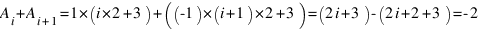 A_{i}+A_{i+1}=1*(i*2+3)+((-1)*(i+1)*2+3)=(2i+3)-(2i+2+3)=-2