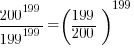 200^199 / 199^199 = (199/200)^199